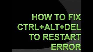 How to fix ctrl+alt+del to restart windows 7(sai computer)