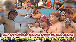 Pertarungan Magic Luar Biasa Sarawah Semaye Lawan Pepadu Terbaik Pulau Lombok/ Peresean terbaru 2025