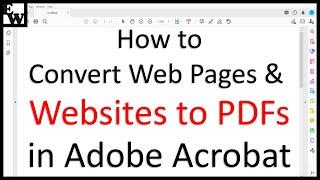 How to Convert Web Pages and Websites to PDFs in Adobe Acrobat (PC & Mac)