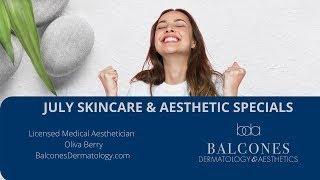 Skin Care & Aesthetic Specials in Austin, TX |July 2021| Balcones Dermatology | Ph: 512-459-4869