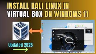 How to install Kali Linux on Virtual Box in Windows 11 || Quick and Easy Way || Updated 2025