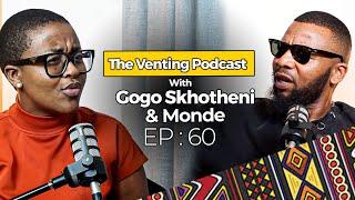 The Venting EP 60 | Gogo Skhotheni & Monde | Funeral, Monde Jr, Relationship status