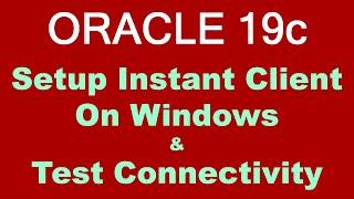 Oracle 19c Install On Windows Step By Step Instant Client NEW