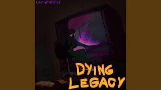 Dying Legacy