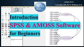 An Introduction for SPSS & AMOS Software | for Beginners (Lecture 51/1)