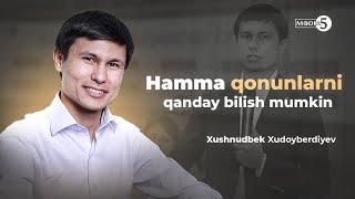 Nega o'z huquqlarimizni bilmaymiz? Xushnudbek Xudoyberdiyev | Modul5