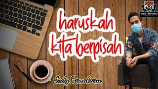 Ardy Hanakaru - Haruskah Kita Berpisah ( Official Musik Video Lirik ) #musik