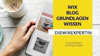 Wix Blog - Fundamentals | Basiswissen zum Wix New Blog | Tutorial deutsch