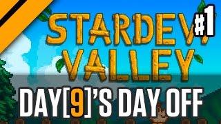 Day[9]'s Day Off - Stardew Valley P1