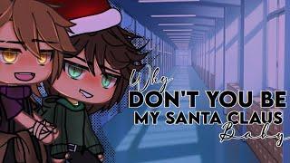  Why don't you be my Santa claus baby? CHRISTMAS SPECIAL GLMM