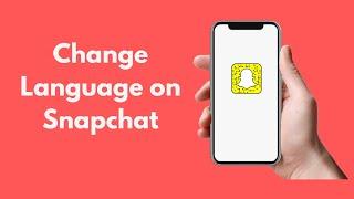 How to Change Language on Snapchat