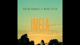 Pastor COURAGE- IMELA ft Mercy Peter
