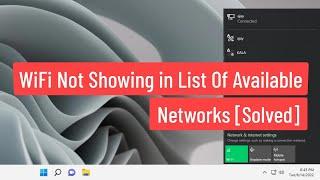 Wifi Not Showing in list of Available Networks [100% Solved]