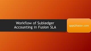 Workflow of Subledger Accounting in Fusion SLA