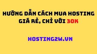 HƯỚNG DẪN CÁCH MUA HOSTING GIÁ RẺ, CHỈ VỚI 30K ĐÃ CÓ NGAY 1GB | TUANORI.VN