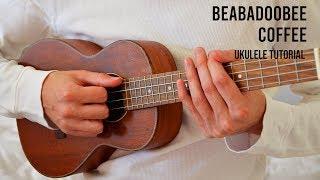 Beabadoobee – Coffee EASY Ukulele Tutorial With Chords / Lyrics  NO CAPO