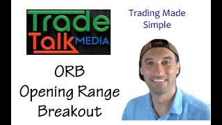 ORB: Opening Range Breakout Strategy (Trading Made Simple Series)