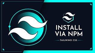 How To Install Tailwind CSS via NPM