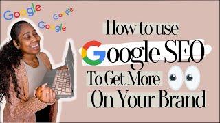 How to use GOOGLE SEO to increase brand awareness