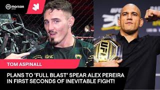 TOM ASPINALL VOWS TO “SPEAR" ALEX PEREIRA IN OPENING SECONDS OF THEIR INEVITABLE FIGHT!