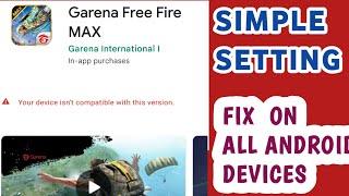 how to download Free fire max   your device isn't compatible with this version problem ️