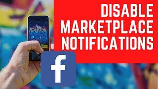 How to Disable Facebook Marketplace Notifications on Android