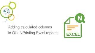 Adding calculated columns in Qlik NPrinting Excel reports