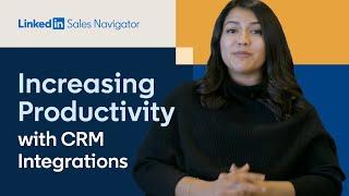 Sales Navigator 101: Increasing Productivity with CRM Integrations