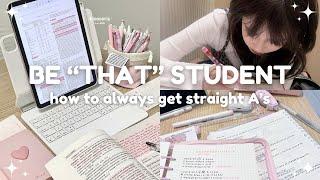 how to be THAT student and get straight A's  study tips and hacks