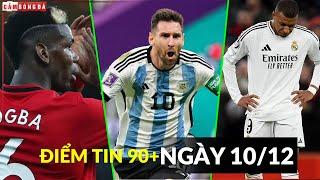 ĐIỂM TIN 10/12 | MU NÊN TÁI HỢP POGBA, MESSI 'ĐỨT CHUỖI' 17 NĂM, MBAPPE KHÔNG THỂ LÀ RONALDO THỨ HAI