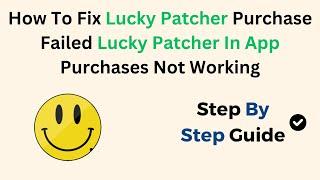 How To Fix Lucky Patcher Purchase Failed Lucky Patcher In App Purchases Not Working