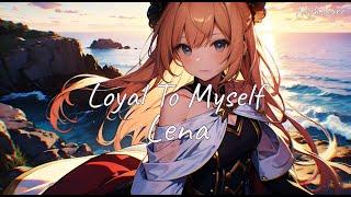 Nightcore - Loyal to myself (Lyrics) [Lena]