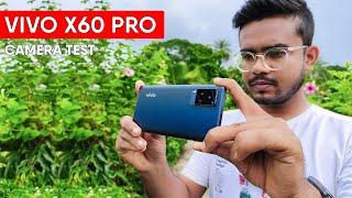 vivo X60 PRO CAMERA TEST by Sayak bepari  48MP!