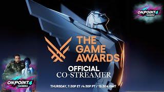 The Game Awards Official Co-Stream w/ OnPoint 4 Gamers