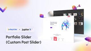 Creating a Custom Post Type Slider from Portfolios in Depicter (JupiterX portfolio Slider)