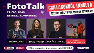  Csillagokból tanulva - Asztrofotós tippek minden fotósnak | Élő, interaktív adás  - FotoTalk 22.