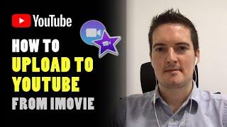 HOW TO UPLOAD VIDEO TO YOUTUBE CHANNEL FROM IMOVIE - EASY TUTORIAL