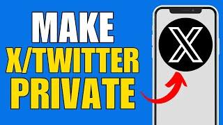 How to Make Your X or Twitter Account Private | Manage Privacy Settings Tutorial