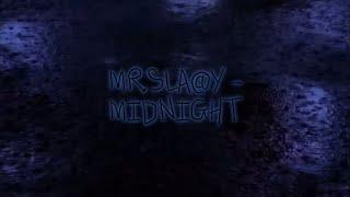 MR.SLA@Y - MIDNIGHT (Visualizer)