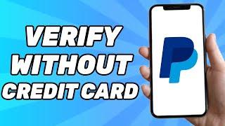 How to Verify PayPal Account Without Credit Card