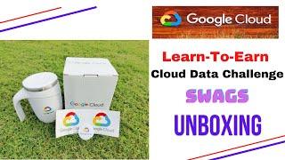 Learn-To-Earn Cloud Data Challenge || Googlecloud2022challenge || Qwiklabs || Swags || Unboxing 