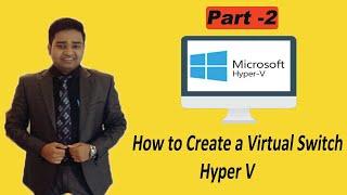 How to Create a Virtual Switch for Hyper V | Part II | Hindi