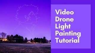 How To Do Drone Video Light Painting