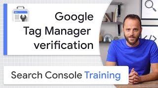 Google Tag Manager for site ownership verification - Google Search Console Training