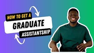 SIMPLE HACKS TO GET GRADUATE ASSISTANTSHIPS | BEFORE & AFTER ADMISSION 