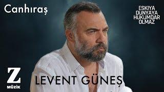 Levent Güneş - Canhıraş I EDHO 5. ve 6. Sezon Dizi Müzikleri © 2021 Z Müzik