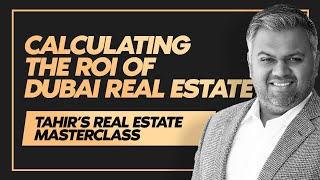 HOW TO CALCULATE ROI : RETURN ON INVESTMENT | DUBAI REAL ESTATE MASTERCLASS