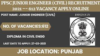 PPSC Junior Engineer (Civil) Recruitment 2021 –- 612 Vacancy Apply Online