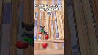 CRAZIEST Launch Glitch Using GAS CANS  #shorts #fortnite