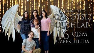 QANOTSIZ QUSHLAR 16 QISM TURK SERIALI UZBEK TILIDA | КАНОТСИЗ КУШЛАР 16 КИСМ УЗБЕК ТИЛИДА